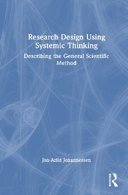 Research Design Using Systemic Thinking: Structuring Inquiry for Effective Scientific Investigation
