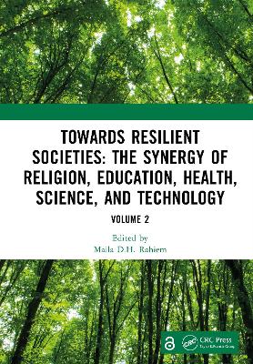 Towards Resilient Societies: The Synergy of Religion, Education, Health,  Science, and Technology: Proceedings of the International Conference on Innovative Interdisciplinary  Science for Inclusive and Sustainable Future (GreenThink 2024), Jakarta, Indonesia, September 12th13th, 2024 (Volume 2)
