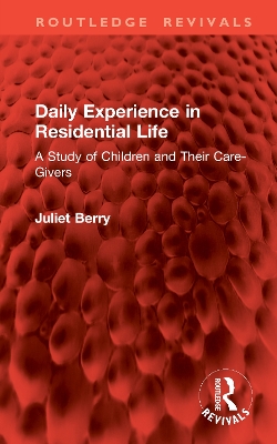 Daily Experience in Residential Life: A Study of Children and Their Care-Givers