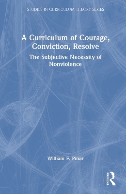 Curriculum of Courage, Conviction, Resolve: The Subjective Necessity of Nonviolence