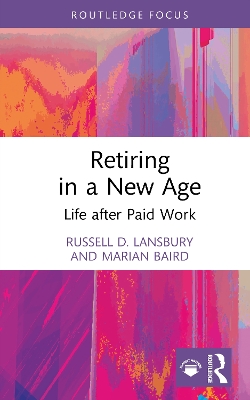 Retiring in a New Age: Life after Paid Work