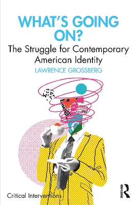 What's Going On?: The Struggle for Contemporary American Identity