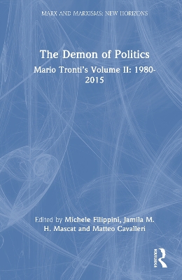 Demon of Politics: Mario Trontis Volume II: 19802015