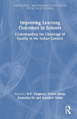 Improving Learning Outcomes in Schools: Understanding the Challenge of Quality in the Indian Context