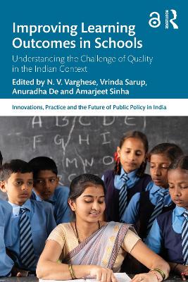 Improving Learning Outcomes in Schools: Understanding the Challenge of Quality in the Indian Context