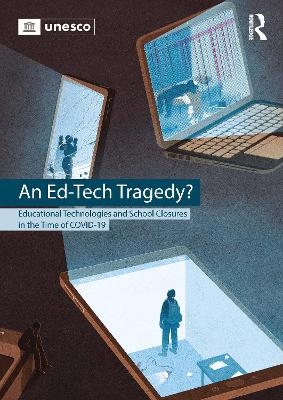 Ed-Tech Tragedy?: Educational Technologies and School Closures in the Time of COVID-19