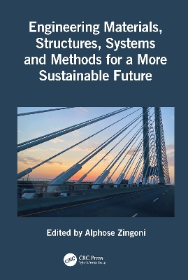 Engineering Materials, Structures, Systems and Methods for a More  Sustainable Future