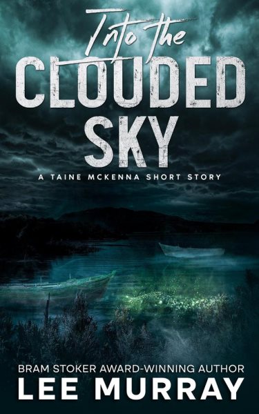 Into the Clouded Sky: Taine McKenna Adventures, #6