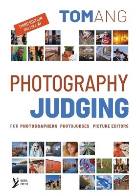 Photography Judging: for photographers photojudges picture editors 3rd ed.