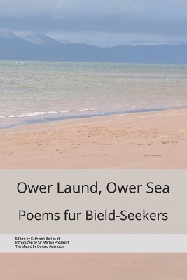 Ower Laund, Ower Sea: Poems fur Bield-Seekers