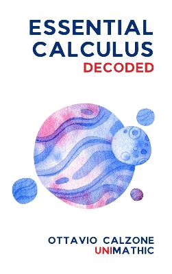 Essential Calculus Decoded