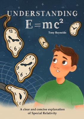 Understanding E=mc2: A clear and concise explanation of Special Relativity