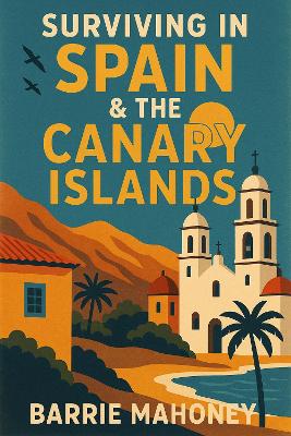 Surviving in Spain & the Canary Islands