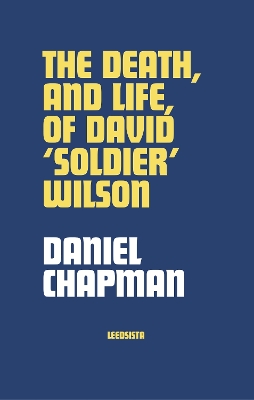 Death, and Life, of David 'Soldier' Wilson