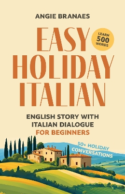 Easy Holiday Italian: English Story with Italian Dialogue for Beginners