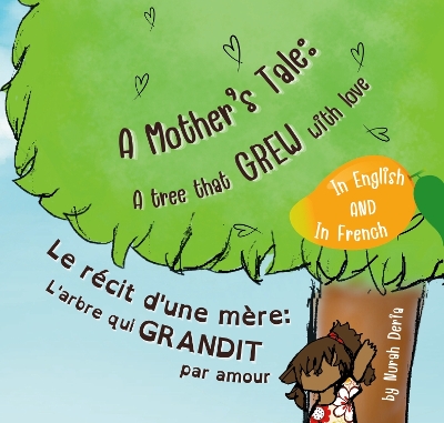 mothers tale: A tree that grew with love - English - French Bilingual Book: Bilingual children story book English - French / Livre d'histoire pour  enfant bilingue anglais - français