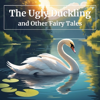 Ugly Duckling and Other Fairy Tales