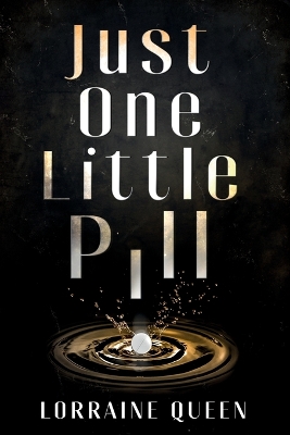 Just One Little Pill