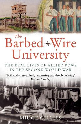 Barbed-Wire University: The Real Lives of Allied Prisoners of War in the Second World War Revised edition
