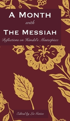 Month with the Messiah: Reflections on Handel's Masterpiece