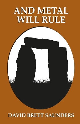 And Metal Will Rule: Old-fashioned Historical Fiction for older Children and Adults of all ages