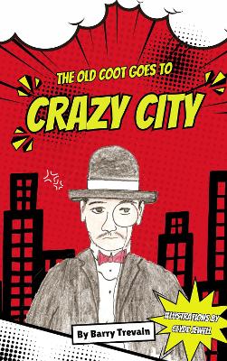 Old Coot Goes To Crazy City