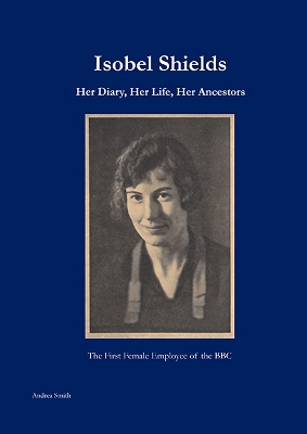 Isobel Shields: Her Diary, Her Life, Her Ancestors
