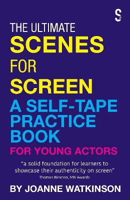 Ultimate Scenes for Screen: A Self-Tape Practice Book for Young Actors London