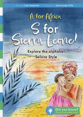 For Africa: S For Sierra Leone: Explore the alphabet Salone Style