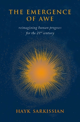 Emergence of Awe: Reimagining Human Progress for the 21st Century