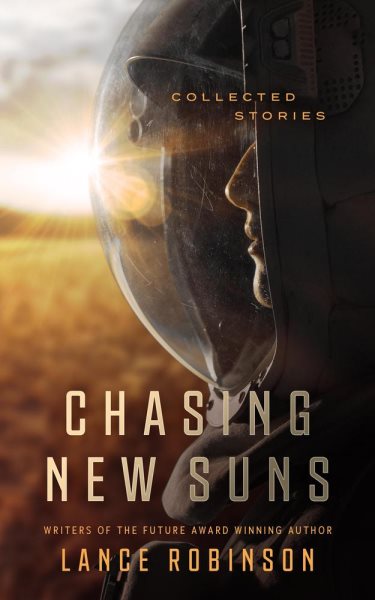 Chasing New Suns: Collected Stories