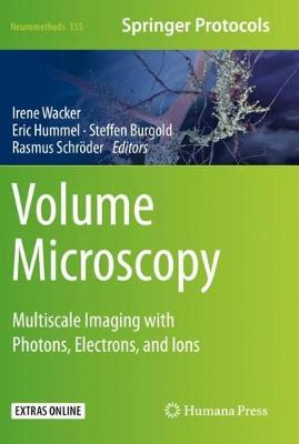 Volume Microscopy: Multiscale Imaging with Photons, Electrons, and Ions 2020 ed.