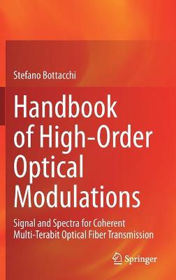 Handbook of High-Order Optical Modulations: Signal and Spectra for Coherent Multi-Terabit Optical Fiber Transmission