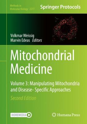 Mitochondrial Medicine: Volume 3: Manipulating Mitochondria and Disease- Specific Approaches