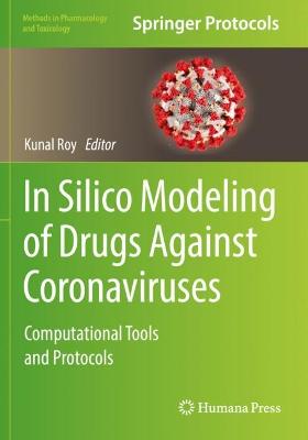 In Silico Modeling of Drugs Against Coronaviruses: Computational Tools and Protocols 1st ed. 2021