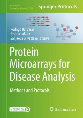 Protein Microarrays for Disease Analysis: Methods and Protocols