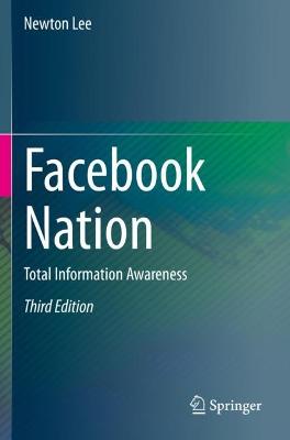 Facebook Nation: Total Information Awareness Third Edition 2021