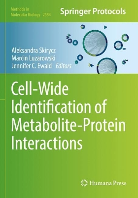 Cell-Wide Identification of Metabolite-Protein Interactions 2023 ed.
