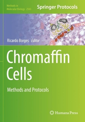 Chromaffin Cells: Methods and Protocols 2023 ed.