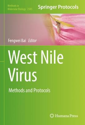 West Nile Virus: Methods and Protocols 2023 ed.