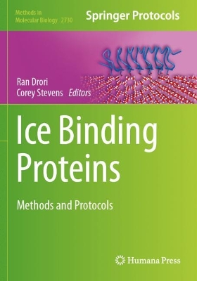 Ice Binding Proteins: Methods and Protocols