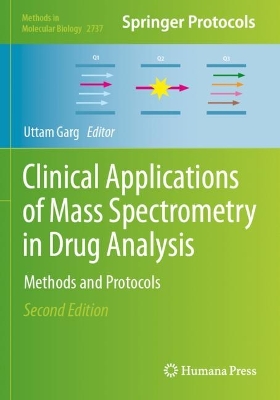 Clinical Applications of Mass Spectrometry in Drug Analysis: Methods and Protocols Second Edition 2024