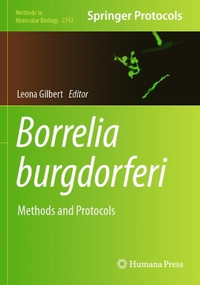 Borrelia burgdorferi: Methods and Protocols