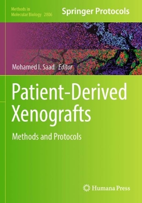Patient-Derived Xenografts: Methods and Protocols