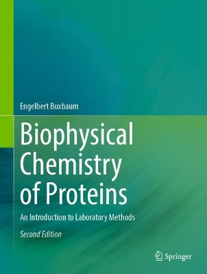 Biophysical Chemistry of Proteins: An Introduction to Laboratory Methods Second Edition 2025