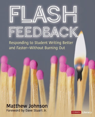 Flash Feedback [ Grades 6-12]: Responding to Student Writing Better and Faster - Without Burning Out