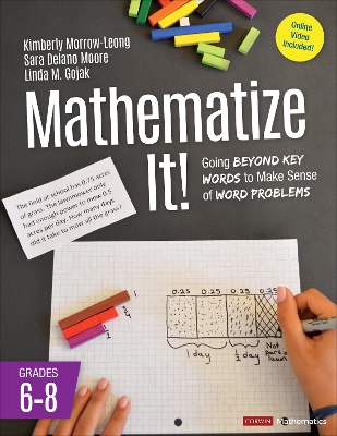 Mathematize It! [ Grades 6-8]: Going Beyond Key Words to Make Sense of Word Problems, Grades 6-8