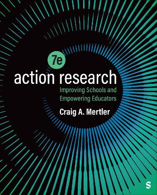 Action Research: Improving Schools and Empowering Educators 7th Revised edition