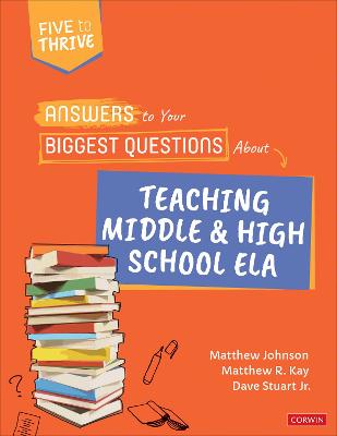 Answers to Your Biggest Questions About Teaching Middle and High School ELA: Five to Thrive [ series]