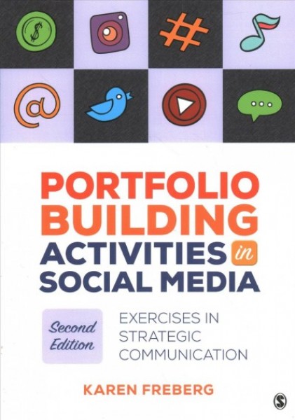 Bundle: Freberg: Social Media for Strategic Communication: Creative  Strategies and Research-Based Applications (Paperback) 2e plus Freberg: Portfolio Building Activities in Social Media: Exercises in Strategic Communication 2e (Paperback) 2nd ed.